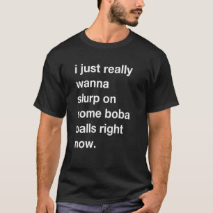 Dirty Boba Bollar Joke Tapioca Pearls Bubble Tea a T Shirt