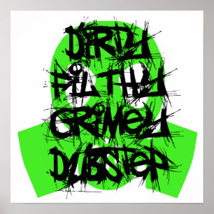 Dirty, Filthy, Grimey Dubstep Poster