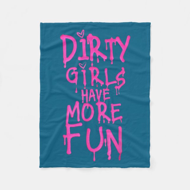 Dirty Girls Have More Fun Funny Quote  Fleecefilt (Framsidan)