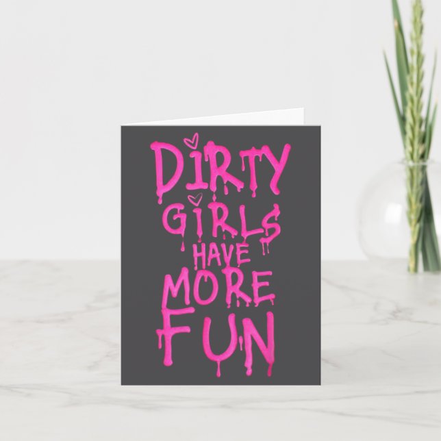 Dirty Girls Have More Fun Funny Quote  Kort (Framsida)
