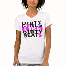 Dirty girls like dirty beats