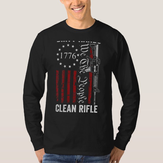 Dirty Händer Clean Rifle Pro Guns 2:a ändringen om T Shirt (Framsida)