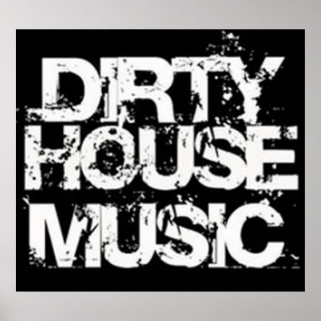 Dirty House Music Poster (Framsidan)