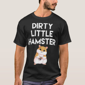 Dirty Little Hamster Cute Hamster Picture T Shirt