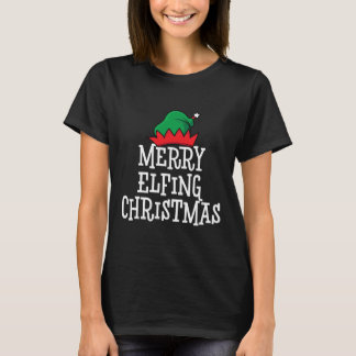 Dirty Santa Naughty Elves Merry Elfing T Shirt