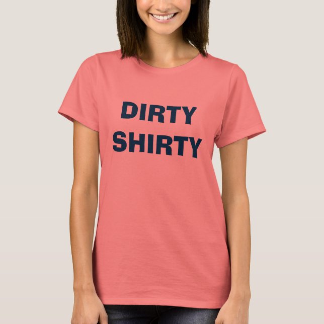 DIRTY SHIRTY T-SHIRT (Framsida)