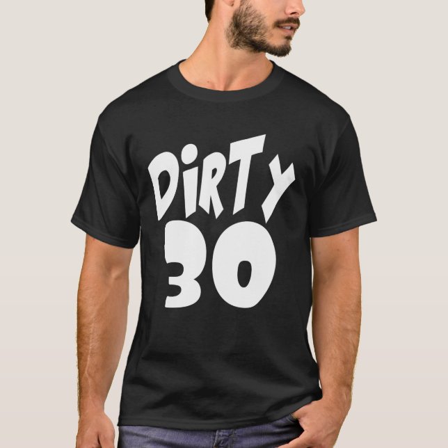 Dirty Thirty in BIG Lettering Tee (Framsida)