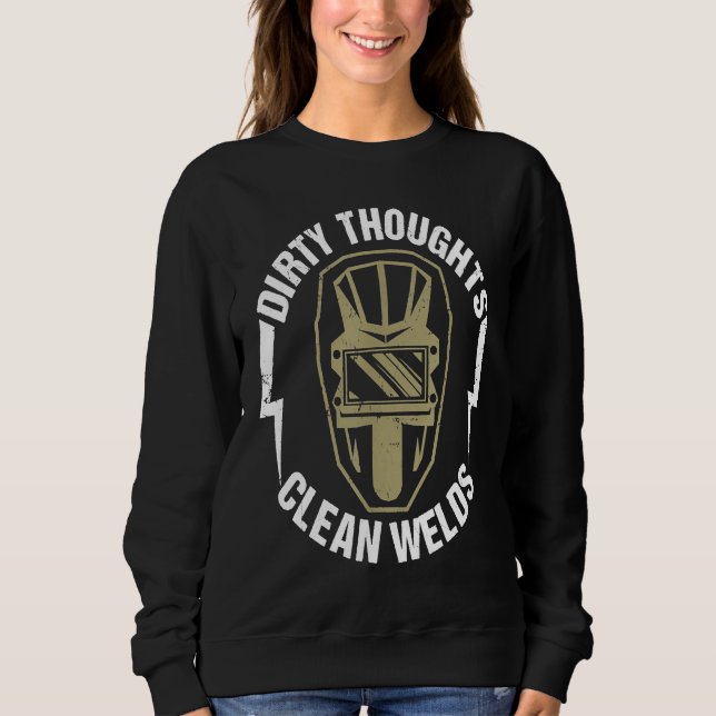 Dirty Thoughts Clean Welds Funny Welder T Shirt (Framsida)