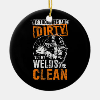 DIRTY THOUGHTS CLEAN WELDS Funny Welders Welders W Julgransprydnad Keramik