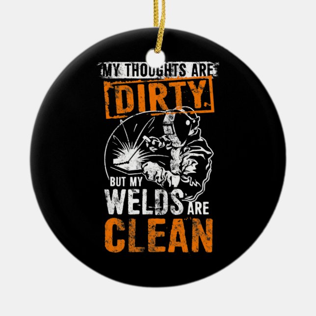 DIRTY THOUGHTS CLEAN WELDS Funny Welders Welders W Julgransprydnad Keramik (Framsidan)