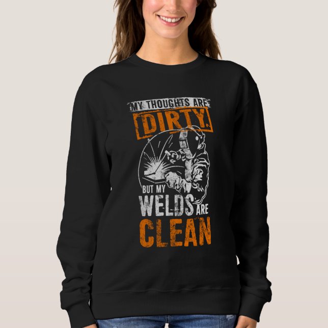 DIRTY THOUGHTS CLEAN WELDS Welders Welding T Shirt (Framsida)