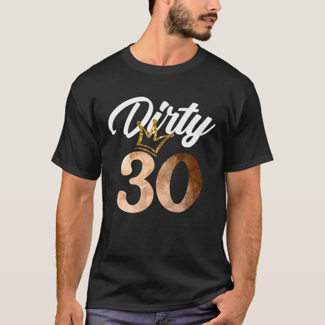 Dirty trettio 30års födelsedag med Krona T Shirt (Framsida)