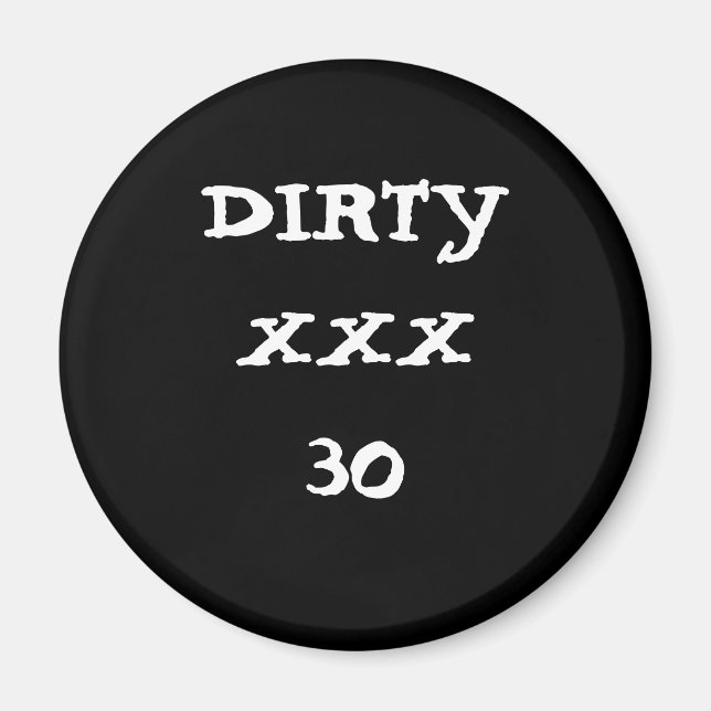 DIRTY XXX 30 MAGNET (Framsidan)
