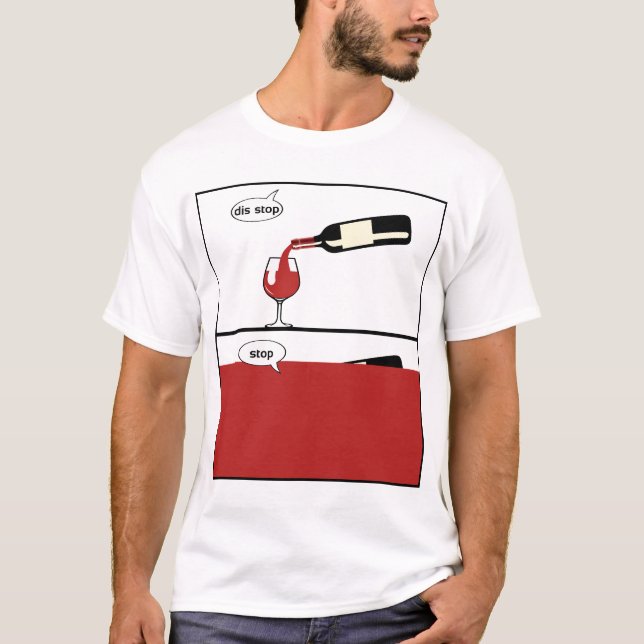 dis stop humour alcool vin rouge bouteille verse 4 t shirt (Framsida)