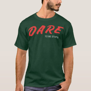 Dis to be stupid t shirt