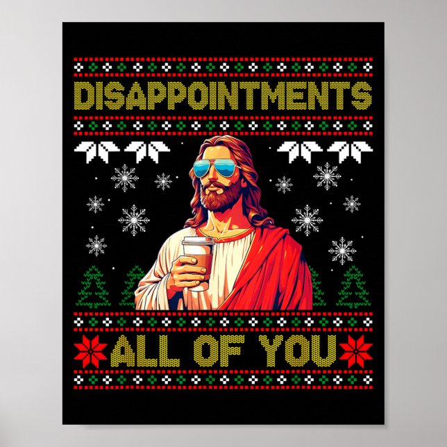 Disapintments All Of You Jesus Christmas Ugly Swea Poster (Framsidan)