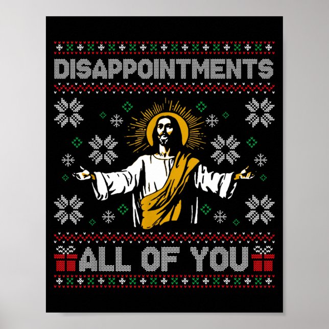 Disapintments All Of You Jesus Christmas Ugly Swea Poster (Framsidan)