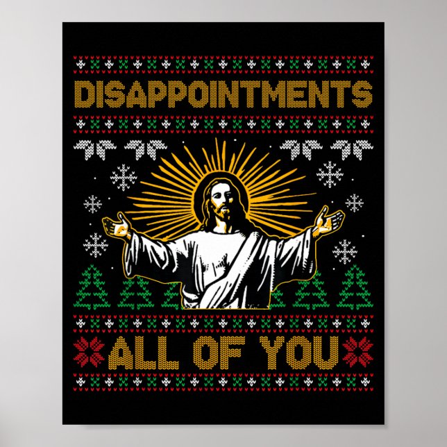 Disapintments All Of You Jesus Christmas Ugly Swea Poster (Framsidan)