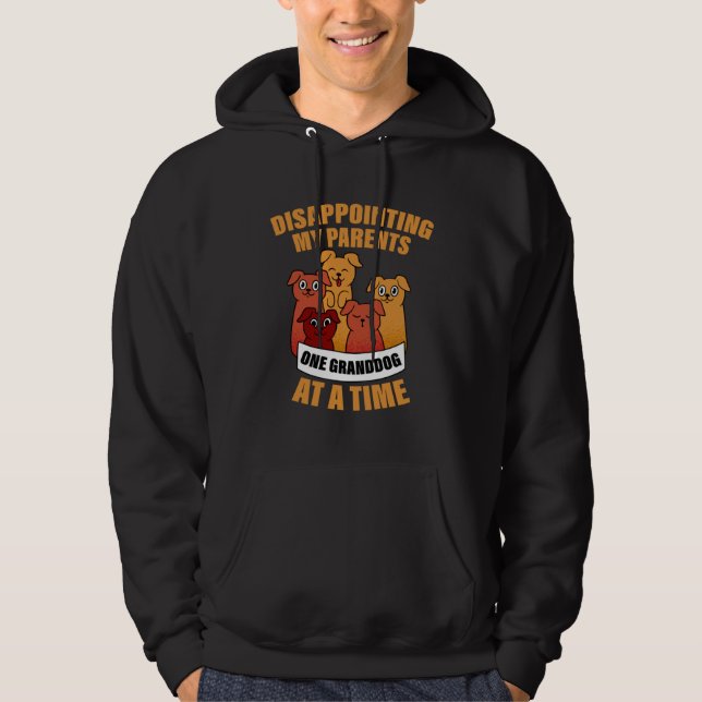 Disappointing My Parents One Granddog At A Time Hoodie (Framsida)