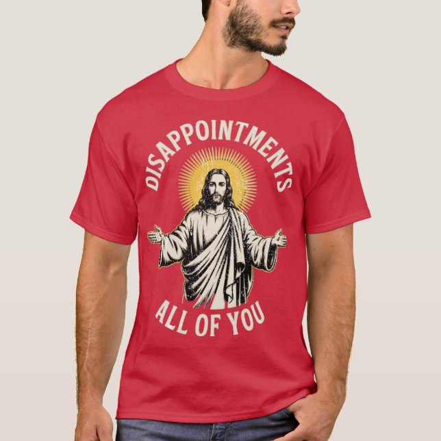 Disappointments All of You T Shirt (Framsida)