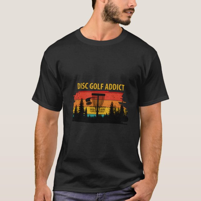 Disc Golf Addict T Shirt (Framsida)