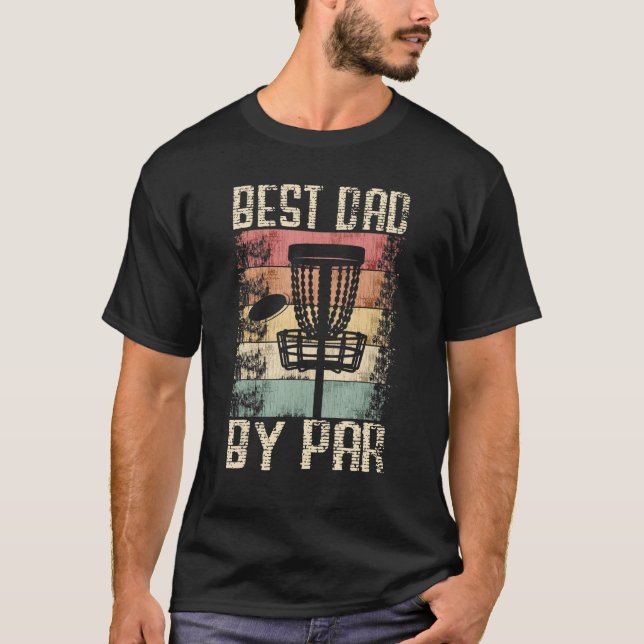 Disc Golf Dad  Best Dad By Par   Disc Golf T Shirt (Framsida)