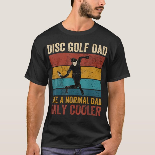 Disc Golf Pappa Liksom En Normal Pappa Fast Coolar T Shirt (Framsida)