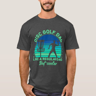 Disc Golf pappa som en vanlig pappa men coolare ko T Shirt