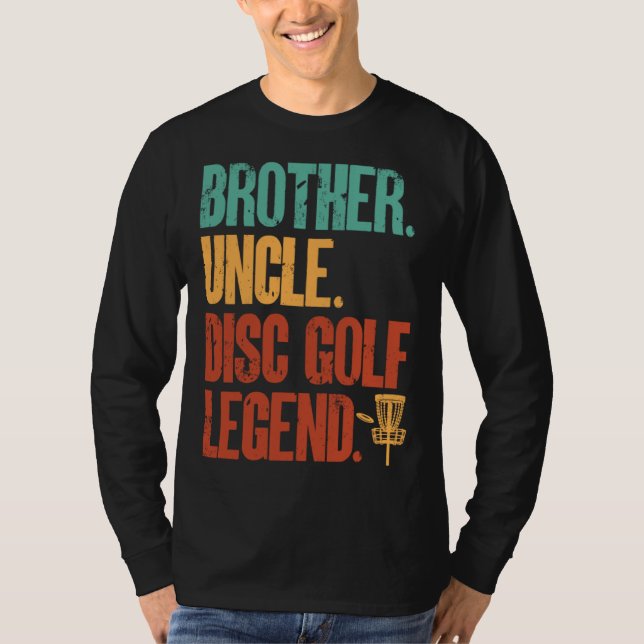 Disc Golf Player Brother Uncle Disc Golf Legend T Shirt (Framsida)