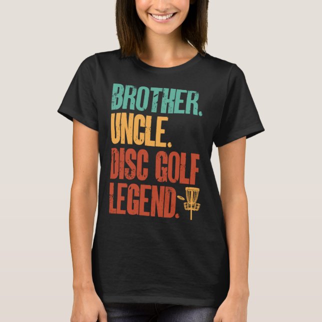 Disc Golf Player Brother Uncle Disc Golf Legend T Shirt (Framsida)