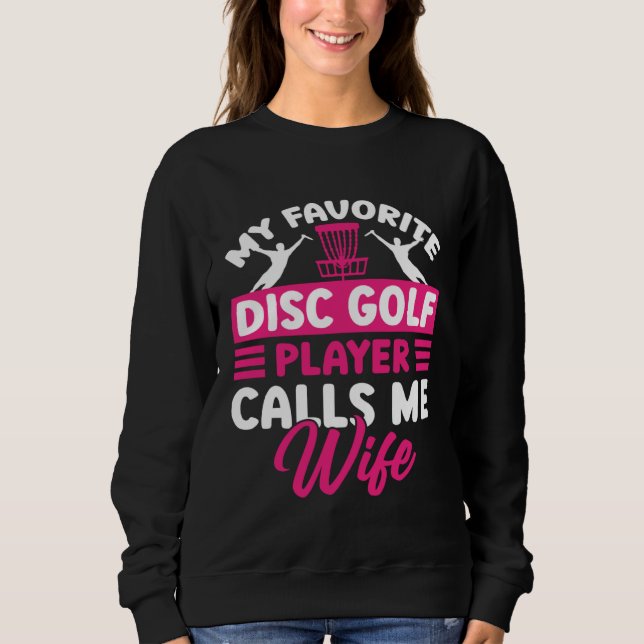 Disc Golf Player Calls Me Wife Golfing Golfer Grap T Shirt (Framsida)