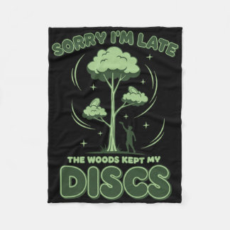Disc Golf Sorry Im Late The Woods Kept My Discs _1 Fleecefilt