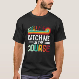 Discgolf Fånga Mig På Banorna T Shirt