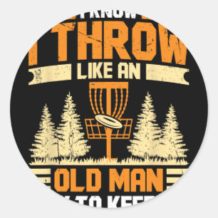 Discgolf, jag vet att jag kastar som en gammal man runt klistermärke
