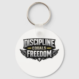 Disciplin är lika med frihet – Motiverande design Nyckelring