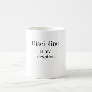 Disciplin är min hängivenhetsmugg kaffemugg