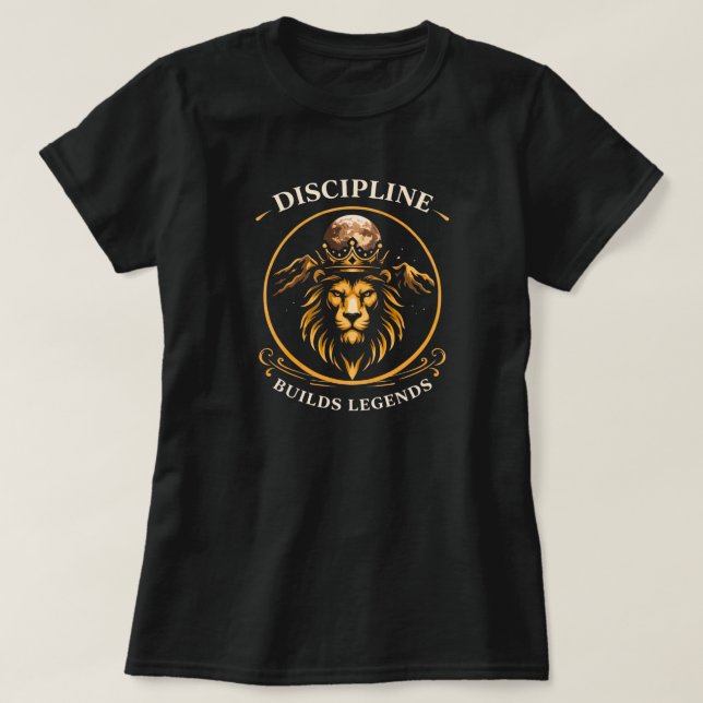 Disciplin bygger legender Inspirerande Lejon  T Shirt (Design framsida)