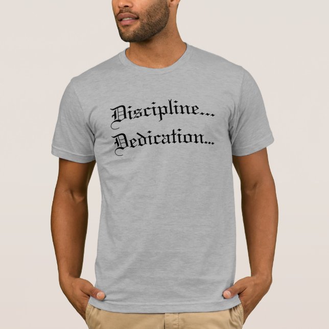 Disciplin… dedikation… t-shirt (Framsida)