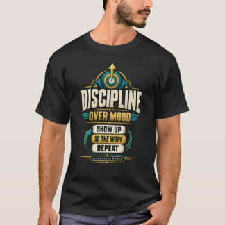 Disciplin framför humör - Motivations T-shirt för