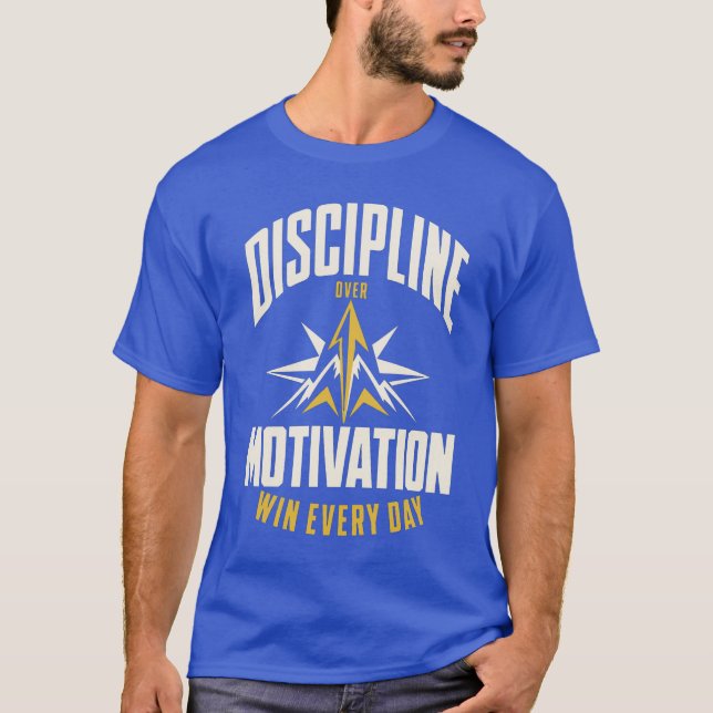 Disciplin framför motivation T-shirt | Motiverande (Framsida)