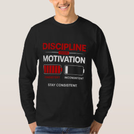 Disciplin framför motivation – Var konsekvent | Se T Shirt