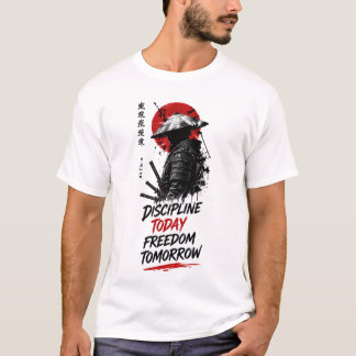 Disciplin Idag Frihet I Morgon – Samuraj Motivatio T Shirt