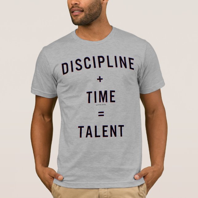 Disciplin + Time = talang T-shirt (Framsida)