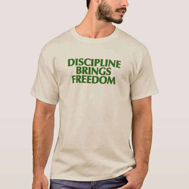 Discipline ger frihet T-Shirt (Framsida)