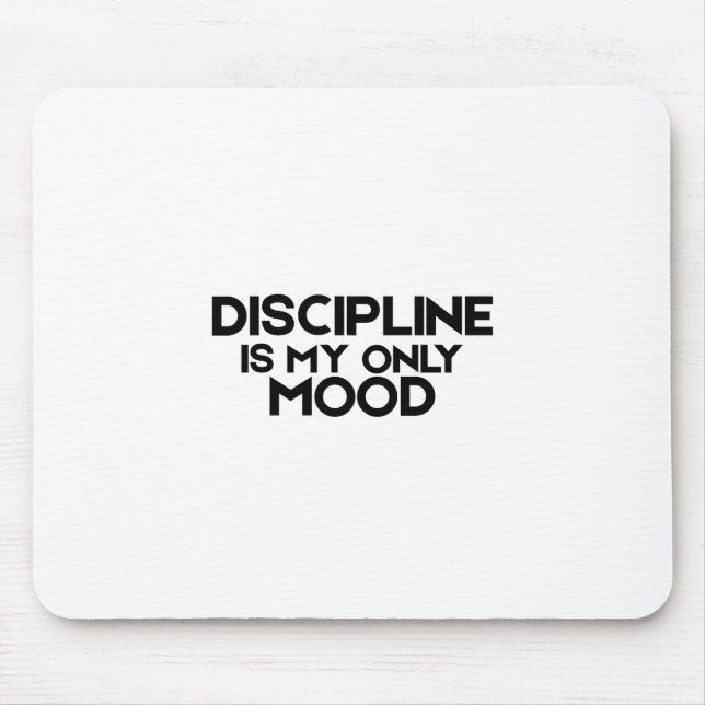 Discipline Is My Only Mood Minimalist Mouse Pad Musmatta (Framsidan)