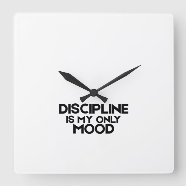 Discipline Is My Only Mood Minimalist Square Clock Fyrkantig Klocka (Framsida)