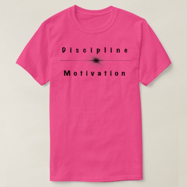Discipline over Motivation 370 T Shirt (Design framsida)