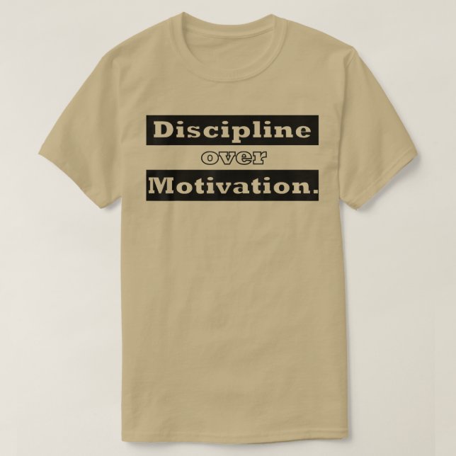 Discipline over Motivation Gym Weightlift Shirt T Shirt (Design framsida)