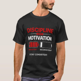 Discipline Over Motivation – Stay Consistent | Sel T Shirt
