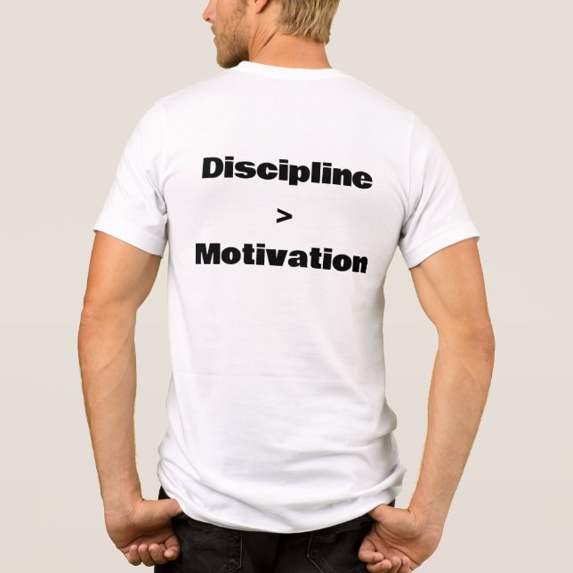 Disciplinen är underbarare än motivationen t shirt (Baksida)
